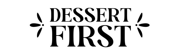 Dessert First